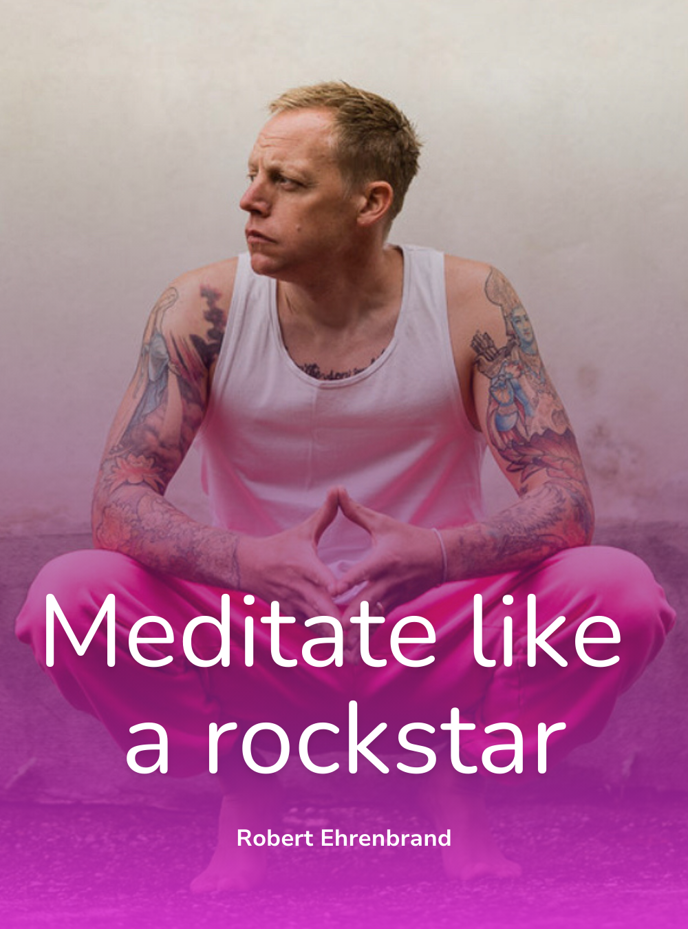 Meditate like a Rockstar